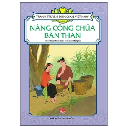 Tranh Truyện Dân Gian Việt Nam - Nàng Công Chúa Bán Than - Phạm Ngọc Tuấn, Hồng Hà (Mới 100%) Truyện thiếu nhi, NXB Kim Đồng - SÁCH ĐẠI HỌC