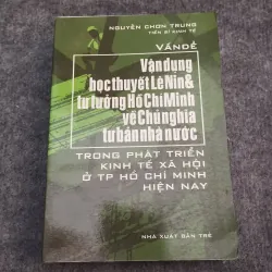 VẤN ĐỀ VẬN DỤNG HỌC THUYẾT LÊNIN & TƯ TƯỞNG HỒ CHÍ MINH