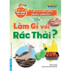 Học Vui Hiểu Rộng Biết Nhiều - Làm Gì Với Rác Thải ? 2020 - Ruth Owen New 100% HCM.PO 32900