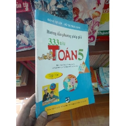 (TẶNG BOOKMARK) Hướng dẫn phương pháp giải 333 bài toán 5 tập hai - Tự Lập 2006 Giáo khoa RBK-AK19