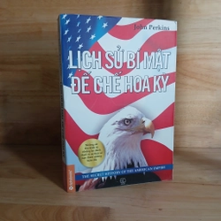 Lịch Sử Bí Mật Đế Chế Hoa Kỳ - John Perkins
