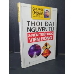 [Sách Cũ SCGR] Thời đại nguyên tử & nền triết học viễn đông mới 80% bẩn bìa, highlight, note, chữ ký 2016 Huỳnh Văn Ba HCM2205 SỨC KHỎE - THỂ THAO