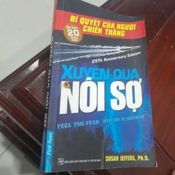 Susan Jeffers, Ph.D. - XUYÊN QUA NỔI SỢ, bí quyết của người chiến thắng