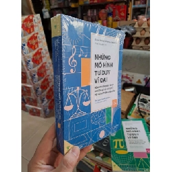 Những Mô Hình Tư Duy Vĩ Đại 04 (Hiểu Đơn Giản Hệ Thống, Toán Học Để Giải Quyết Mọi Vấn Đề Trong Cuộc Sống) - Shane Parrish, Rhiannon Beaubien, Rosie Leizrowice - mới 100% - KỸ NĂNG - HCM3012 Rebooks.vn
