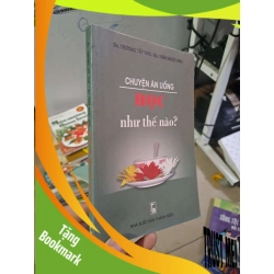 (TẶNG BOOKMARK) Chuyện ăn uống học như thế nào? - Tất Thọ - Ngọc Anh GIÁO TRÌNH, CHUYÊN MÔN RBK0910