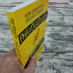 Phá vỡ giới hạn để kiến tạo trật tự. How Discruption brought Order. TG Jean Marie Dru 746499