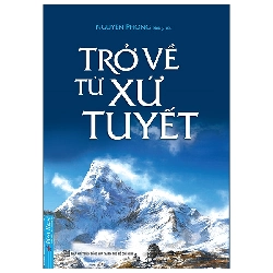 Trở Về Từ Xứ Tuyết - C.W. Leadbeater, Nguyên Phong (Phóng tác) - 2023 - First News Rebooks.vn