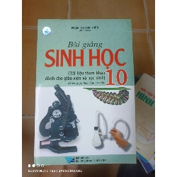 Bài Giảng Sinh Học 10 (Tài Liệu Tham Khảo Dành Cho Giáo Viên Và Học Sinh, Biên Soạn Theo Ban Cơ Bản) - Phạm Thị Thái Hiền 2007 (Tham khảo - luyện thi) VAVO1304-AK3T2