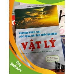 (TẶNG BOOKMARK) Phương Pháp giải Các Dạng Bài Tập Trắc Nghiệm Vật Lý (Dành Cho HS 11,12) - Trần Nguyên tường 2007 Tham khảo - luyện thi RBK-AK1T1