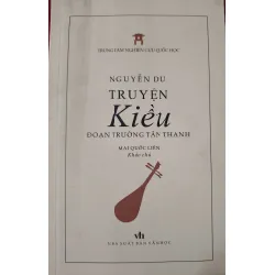 TRUYỆN KIỀU ĐOẠN TRƯỜNG TÂN THANH - NGUYỄN DU - MAI QUỐC LIÊN dịch - 2018 - 266 trang ANTQ2308 VĂN HỌC Blogmeo21025