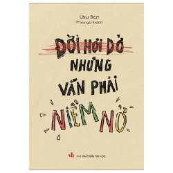 Đời Hơi Dở Nhưng Vẫn Phải Niềm Nở - Chu Đàn 296326