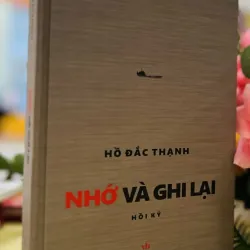 Lịch sử/ Nhớ và ghi lại/ Hồ Đắc Thạnh/ Mới 100%