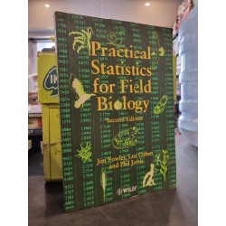 PRACTICAL STATISTICS FOR FIELD BIOLOGY - Jim Fowler, Lou Cohen and Phil Jarvis