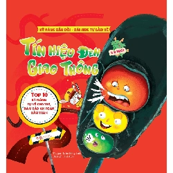 (TẶNG BOOKMARK) Kỹ năng đầu đời - Tín hiệu đèn giao thông - Bài học tự bảo vệ - Top 10 kỹ năng tự vệ cho trẻ, đảm bảo an toàn bản thân - Sách Mẹ và bé