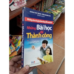 (Sách cũ SCGR) Những bài học để thành công - Thùy Trang 2011 Kỹ năng sống VAVO-AK19 Blogmeo090426