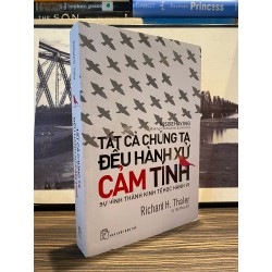 Tất cả chúng ta đều hành xử cảm tính - Richard H. Thaler