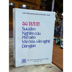 50 NĂM SƯU TẦM NGHIÊN CỨU PHỔ BIẾN VĂN HOÁ VĂN NGHỆ DÂN GIAN