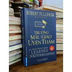 Trường mẫu giáo uyên thâm - Robert Fulghum (Thu Trang, Thanh Dung dịch)
