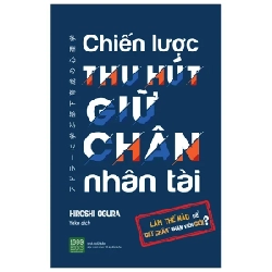 Chiến Lược Thu Hút Giữ Chân Nhân Tài - HIROSHI OGURA