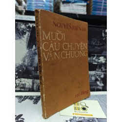 MƯỜI CÂU CHUYỆN VĂN CHƯƠNG - NGUYỄN HIẾN LÊ