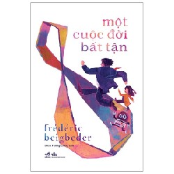 Một Cuộc Đời Bất Tận - Frédéric Beigbeder 136995