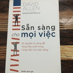 Sẵn Sàng Cho Mọi Việc. 52 Nguyên Lý Vàng Để Tăng Hiệu Suất Trong Công Việc Và Cuộc Sống.