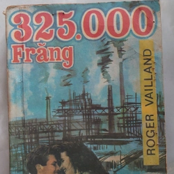 325.000 FRĂNG: In 2 thứ tiếng. 
Tác giả: Rôjê Vaiăng. Trần Việt dịch và giới thiệu