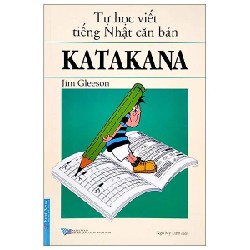Tự Học Viết Tiếng Nhật Căn Bản - KATAKANA - Jim Glesson