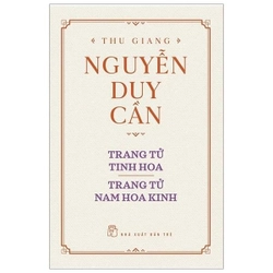 Thu Giang Nguyễn Duy Cần - Trang Tử Tinh Hoa, Trang Tử Nam Hoa Kinh (BÌA CỨNG) 277636