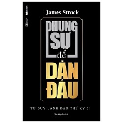 Phụng sự để dẫn đầu (Bộ "Tư duy lãnh đạo thế kỷ 21") (TB) - James Strock 2021 New 100% HCM.PO 158007