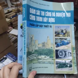 Sách: Giám sát thi công và nghiệm thu công trình xây dựng - Phần lắp đặt thiết bị (KT) 750188