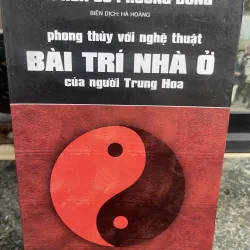 Phong thuỷ với nghệ thuật bài trí nhà ở của người Trung Hoa