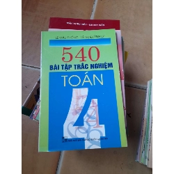 540 Bài Tập Trắc Nghiệm Toán 4 - Lê Mậu Thống, Lê Thị Quỳnh Ly 2009 (Tham khảo - luyện thi) VAVO1304-AK3ST1