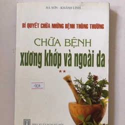 CHỮA BỆNH XƯƠNG KHỚP VÀ NGOÀI DA - 230 trang, nxb: 2010