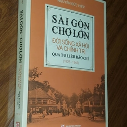 Sài Gòn Chợ lớn Đời sống xã hội và Chính trị qua tư liệu báo chí (1925-1945) 545955