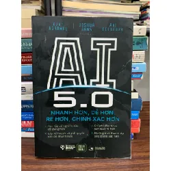 AI 5.0 – Nhanh hơn, Dẻo hơn, Rẻ hơn, Chính xác hơn (to hơn) — Ajay Joshua Avi 576745