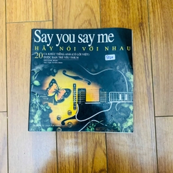 say you say me - hãy nói với nhau ( tặng đơn trên 100k) #TAKE