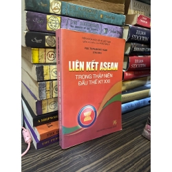 Liên kết Asean trong thập niên đầu thế kỷ XXI - Phạm Đức Thành