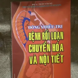 ĐÔNG Y ĐIỀU TRỊ BỆNH RỐI LOẠN CHUYẾN HÓA VÀ NỘI TIẾT