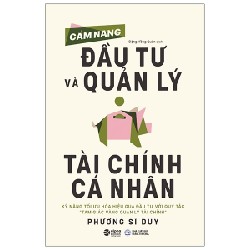 Cẩm Nang Đầu Tư Và Quản Lý Tài Chính Cá Nhân - Phương Sĩ Duy 138187