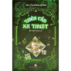 Thiên cầu ma thuật Tập 2 - Bí mật thành cổ - Nguyễn Dương Quỳnh STB3136 Văn học