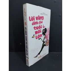 [Sách Cũ SCGR] Lời vàng dành cho tuổi mới lớn mới 90% bẩn bìa, ố vàng 2012 HCM2811 Kiến Văn, Anh Nguyễn VĂN HỌC
