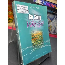 [Sách Cũ SCGR] Bờ sông vẫn gió 2003 mới 70% ố bẩn nhẹ Trần Văn Thước HPB0906 SÁCH VĂN HỌC