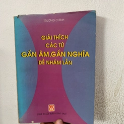Giải thích các từ gần âm gần nghĩa dễ nhầm lẫn. 999
