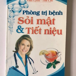 PHÒNG TRỊ BỆNH SỎI MẬT & TIẾT NIỆU - 158 TRANG, NXB: 2012