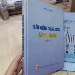 Sách: Trên những chặng đường Cách Mạng - TG: Võ Chí Công (B2) 799703