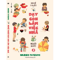 Nghệ thuật dạy con làm việc nhà của người Nhật 2 - Nagisa Tatsumi 2019 New 100% HCM.PO