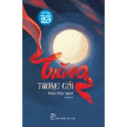 Văn Học Tuổi 20 - Trăng Trong Cõi - Phạm Thúy Qùynh ASB.PO Oreka-Blogmeo120125