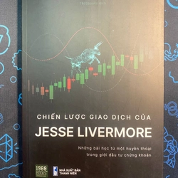 Chiến Lược Giao Dịch Của Jesse Livermore - Jesse Livermore, Richard D.Wyckoff - Mới