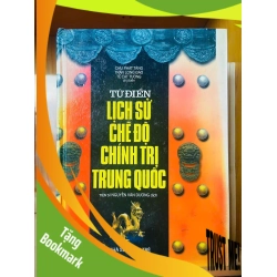 (TẶNG BOOKMARK) Từ điển Lịch sử chế độ Chính trị Trung Quốc - LỊCH SỬ - CHÍNH TRỊ - TRIẾT HỌC - RBK1211